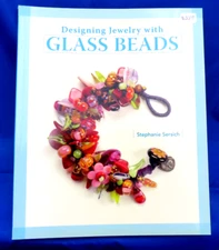 DESIGN JEWELRY GLASS BEADS ~ Stephanie Sersich ~ 128 Pgs ~ BEADS ~ PB BOOK