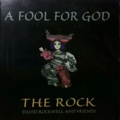 A Fool for God / The Rock by David Rockwell And Friends (CD 2001)