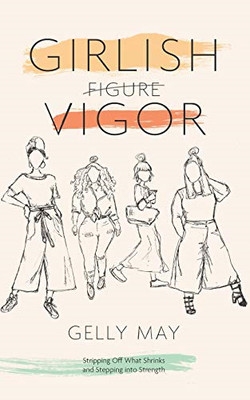 Girlish Vigor : Stripping Off What Shrinks and Stepping -  NEW Gelly May 2019