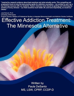 Effective Addiction Treatment: The Minnesota Alternative by DeSanto