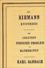 The Riemann Hypothesis: The Greatest Unsolved Problem in Mathematics Sabbagh, K