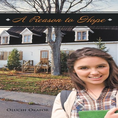 A Reason to Hope Oluchi Okafor Paperback Author Solutions Inc
