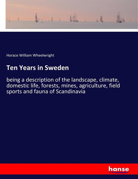 Horace William Wheelwright | Ten Years In Sweden | Taschenbuch | Englisch (2017)-image