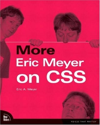 More Eric Meyer on CSS (Voices That Matter),Eric Meyer