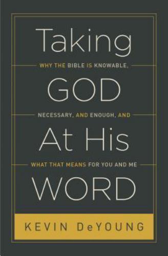 Taking God At His Word: Why the Bible Is K- 1433551039, Kevin DeYoung, paperback