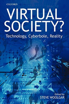 Virtual Society?: Technology, Cyberbole, Reality - Paperback NEW Woolgar, Steve