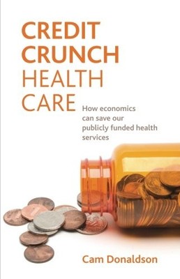 Credit crunch health care: How economics can save our publicly-f