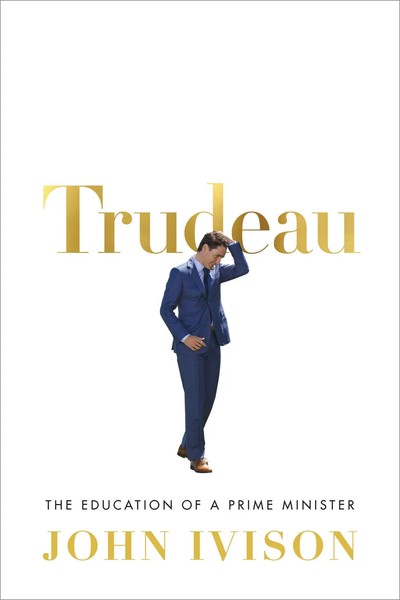 John Ivison | Trudeau | Buch | Englisch (2019) | Einband - Fest (Hardcover)-image