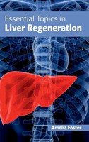 Amelia Foster | Essential Topics In Liver Regeneration | Buch | Englisch (2015)