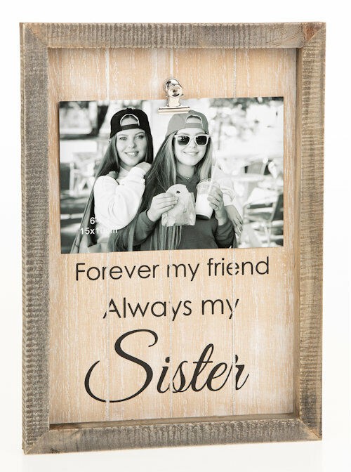 Sentiment Clip Photo Frame 6"" x 4"" - Sister Gift Idea