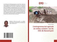 L'entrepreneuriat Agricole En Milieu Scolaire: Cas Du CEG De Bassemyam Ouibga