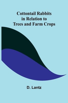 Lantz - Cottontail Rabbits in Relation to Trees and Farm Crops - New p - X555z