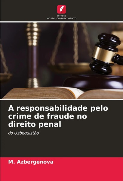 M. Azbergenova | A Responsabilidade Pelo Crime De Fraude No Direito Penal | Buch-image