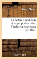 Charles Chipiez Le système modulaire et les proportions  (Paperback) (UK IMPORT)