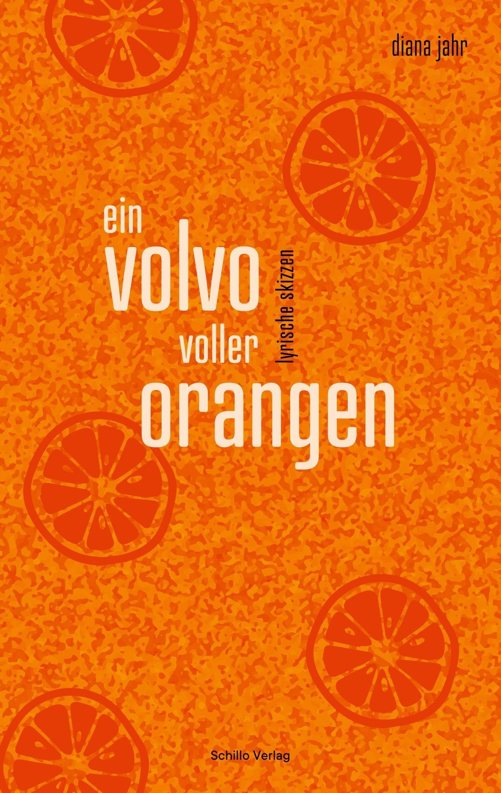 Thumbnail - Ein Volvo Voller Orangen Lyrische Skizzen Diana Jahr Taschenbuch