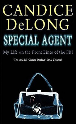 Special Agent: My Life on the Front..., DeLong, Candice
