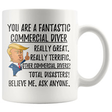 Funny Fantastic Commercial Diver Coffee Mug, Trump Gifts, Commercial Diver Birth