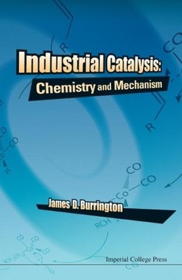 Industrial Catalysis: Chemistry And Mechanism - 9781783268986