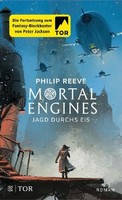 Mortal Engines - Jagd Durchs Eis, Philip Reeve
