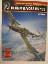 Secret Projects of the Luftwaffe - Blohm & Voss BV 155