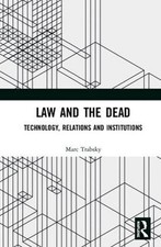 Law and the Dead: Technology, Relations and I...
