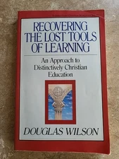 Recovering the Lost Tools of Learning By Douglas Wilson (Paperback, 1991)