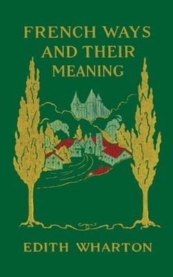French Ways and Their Meaning by Edith Wharton (English) Paperback Book