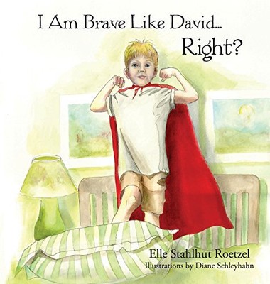 I AM BRAVE LIKE DAVID RIGHT By Stahlhut Elle Roetzel - Hardcover **Excellent**