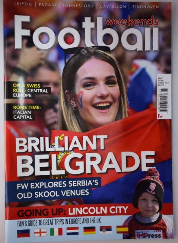 Football Weekends magazine May 2026 Brilliant Belgrade Serbia's Old Skool Venues