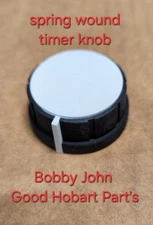 Hobart Mixer  Timer ANY Volt spring  wound timer  Knob 