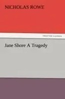 Jane Shore A Tragedy Nicholas Rowe Taschenbuch 68 S. Englisch 2012