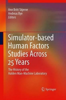 Simulator-based Human Factors Studies Across 25 Years by Ann ... - 9781447157281