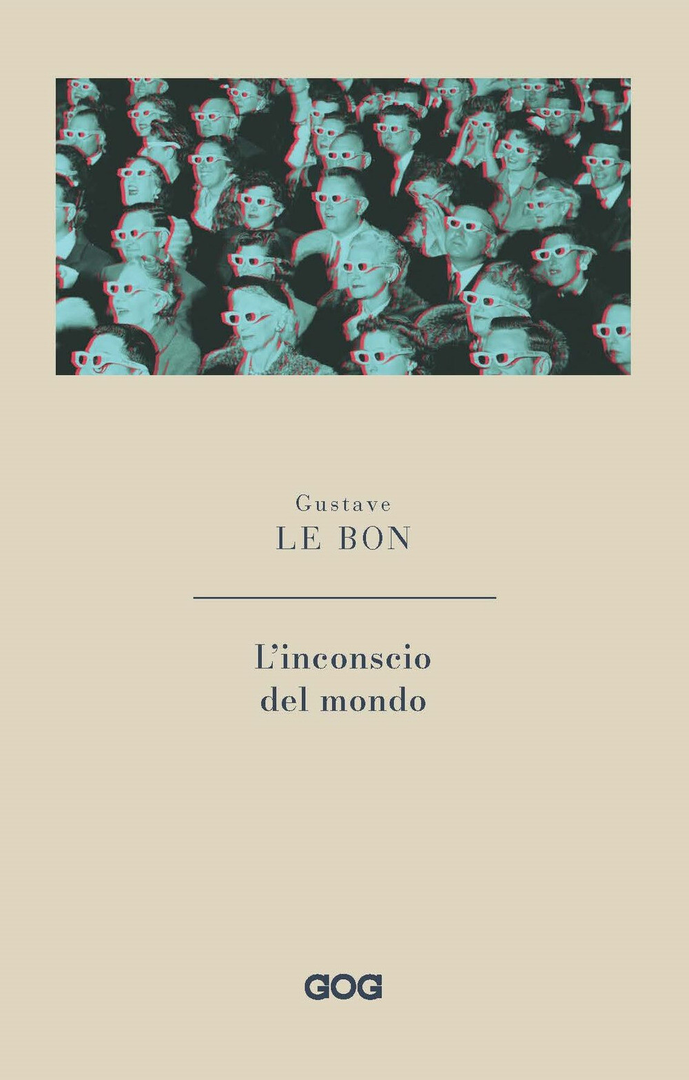 Libri Le Bon Gustave - L' Inconscio Del Mondo
