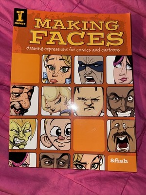 Making Faces : Drawing Expressions for Comics and Cartoons by 8fish Staff (2008)