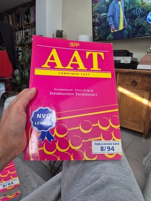 AAT NVQ: INFORMATION TECHNOLOGY INTERMEDIATE Units 21 & 22 (COMBINED TEXT)  Book
