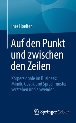 Auf Den Punkt Und Zwischen Den Zeilen: K?Rpersignale Im Busi...