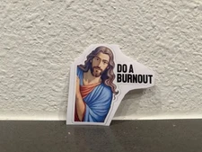 Funny 3" Hot Rod Tool box Jesus Says Do a Burnout Sticker Decal Mancave Dad