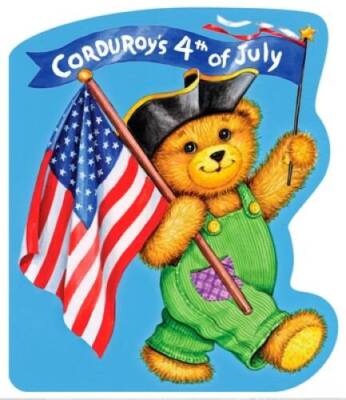 Corduroy's Fourth of July - Board book By Freeman, Don - GOOD