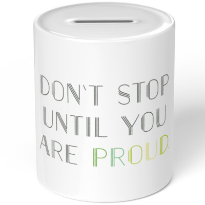 Don't stop until you are proud 10701008516