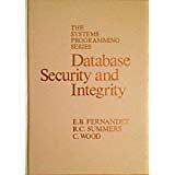 DATABASE SECURITY AND INTEGRITY (SYSTEMS PROGRAMMING By Eduardo B. Fernandez