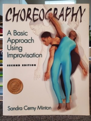 Choreography: A Basic Approach Using Improvisation Second Edition NEW Minton