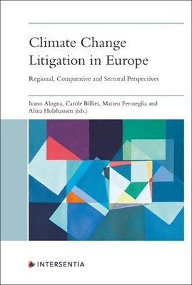 Climate Change Litigation in Europe: Regional, Comparative and Sectoral Perspect