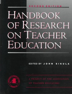 Handbook of Research on Teaching Education : A Project of the Ass