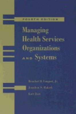 Managing Health Service Organisations, 4th Edition by Jr. Longest, Beaufort B