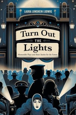 Turn Out the Lights: unvergessliche Theaterstücke und Kurzgeschichten - NEU Laura Lonshein 2