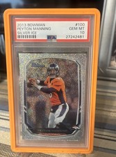 2013 Peyton Manning Bowman Silver Ice Refractor Graded PSA GEM MINT 10