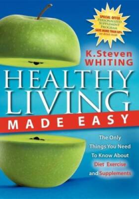 Healthy Living Made Easy: The Only Things You Need to Know about Die - VERY GOOD