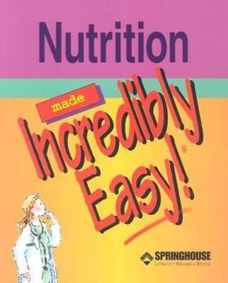 Nutrition Made Incredibly Easy! by Springhouse; Ross, Tom