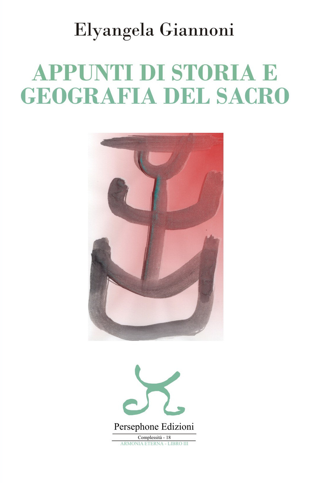 Appunti di storia e geografia del sacro - Giannoni Elyangela