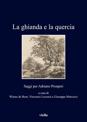 Eichel und Eiche. Essays für Adriano Prosperi - [Buchhandlung Verlag Viella]